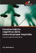 Cover-Bild zum Titel 'Caratteristiche cognitive della comunicazione implicita' von 'Lily Nefedova'