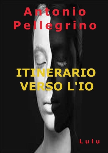 ITINERARIO VERSO L'IO - Antonio Pellegrino