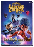 Cover-Bild zum Titel 'Miraculous: Ladybug & Cat Noir Der Film: Das Buch zum Film' von 'Claudia Weber'
