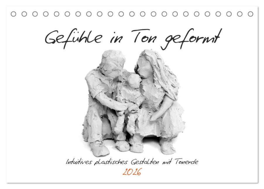Gefühle in Ton geformt - Intuitives plastisches Gestalten mit Tonerde (Tischkalender 2026 DIN A5 quer), CALVENDO Monatskalender - Michaela Schimmack