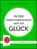 Cover-Bild zum Titel 'IN DER WIDERSTANDSFÄHIGKEIT LIEGT DAS GLÜCK' von 'Sibylle Barden-Fürchtenicht'