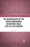 Cover-Bild zum Titel 'The Archaeology of the Natha Sampradaya in Western India, 12th to 15th Century' von 'Vijay Sarde'