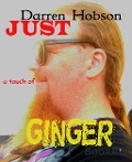 Just a Touch of Ginger. - Darren Hobson