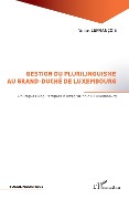 Cover-Bild zum Titel 'Gestion du plurilinguisme au Grand-Duché de Luxembourg' von 'Nicolas Lefrançois'