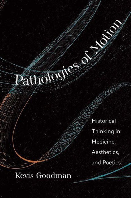 Pathologies of Motion - Kevis Goodman