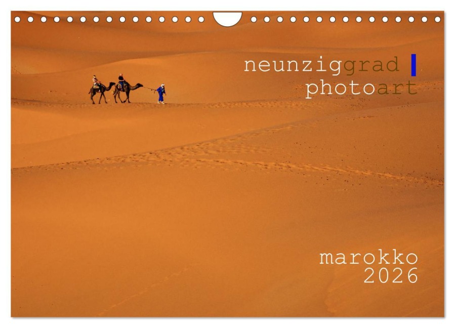 neunziggrad I photoart: marokko (Wandkalender 2026 DIN A4 quer), CALVENDO Monatskalender - Jörn Heller
