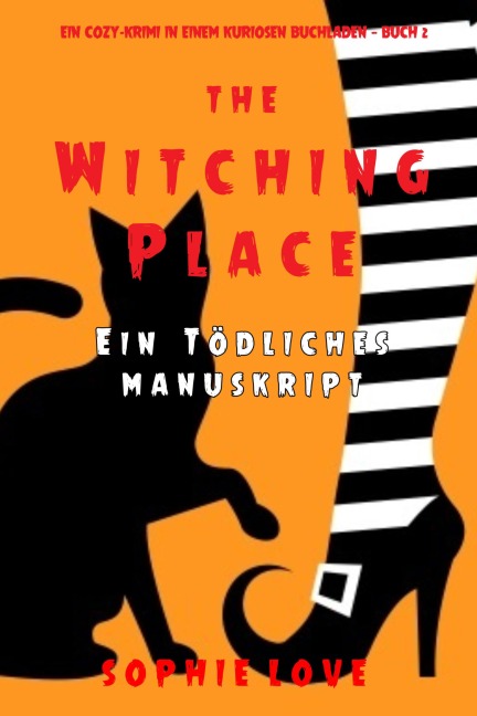 Hexerei zur Teestunde: Mord nach Vorlage (Ein Cozy-Krimi in einem kuriosen Buchladen - Buch 2) - Sophie Love