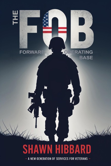 The FOB : A New Generation of Services for Veterans (NauticalSalute.com) - Shawn Hibbard