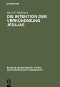 Cover-Bild zum Titel 'Die Intention der Verkündigung Jesajas' von 'Hans W. Hoffmann'