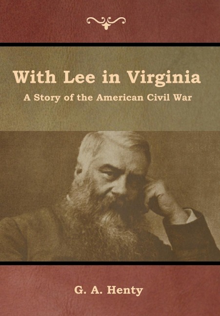 With Lee in Virginia - G A Henty