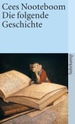 Cover-Bild zum Titel 'Die folgende Geschichte' von 'Cees Nooteboom'