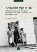 Cover-Bild zum Titel 'La comunidad negra de Páez: un acercamiento arqueo-histórico al poblamiento afrodescendiente en el sector de El Salado (Páez, Cauca), entre los siglos XVIII y XIX' von 'Julián Andrés Escobar Tovar'