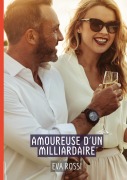 Cover-Bild zum Titel 'Amoureuse d'un Milliardaire' von 'Eva Rossi'