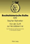 Cover-Bild zum Titel 'Von der Zunft zur Handelskammer' von 'Stephan Faulwetter'