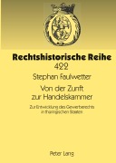 Cover-Bild zum Titel 'Von der Zunft zur Handelskammer' von 'Stephan Faulwetter'