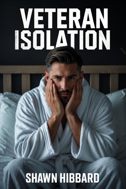 Veteran Isolation (NauticalSalute.com) - Shawn Hibbard