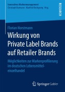 Cover-Bild zum Titel 'Wirkung von Private Label Brands auf Retailer Brands' von 'Florian Horstmann'