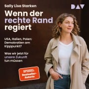Cover-Bild zum Titel 'Wenn der rechte Rand regiert. USA, Italien, Polen: Demokratien am Kipppunkt? ¿ Was wir jetzt für unsere Zukunft tun müssen' von 'Sally Lisa Starken'