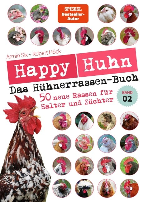 Happy Huhn - Das Hühnerrassen-Buch Band 2 - Robert Höck, Armin Six