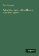 Cover-Bild zum Titel 'Gründlicher Unterricht und Regeln des Billard-Spieles' von 'Anton Baumann'