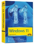 Windows 11 Praxisbuch - 2. Auflage. Für Einsteiger und Fortgeschrittene - komplett erklärt - Wolfram Gieseke