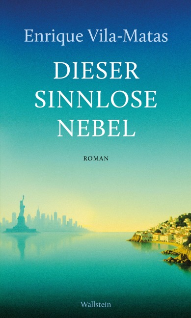 Dieser sinnlose Nebel - Enrique Vila-Matas
