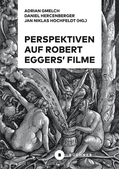 Perspektiven auf Robert Eggers' Filme - Daniel Hercenberger, Jan Niklas Hochfeldt, Adrian Gmelch