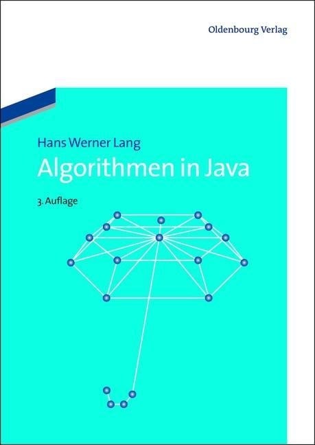 Algorithmen in Java - Hans Werner Lang