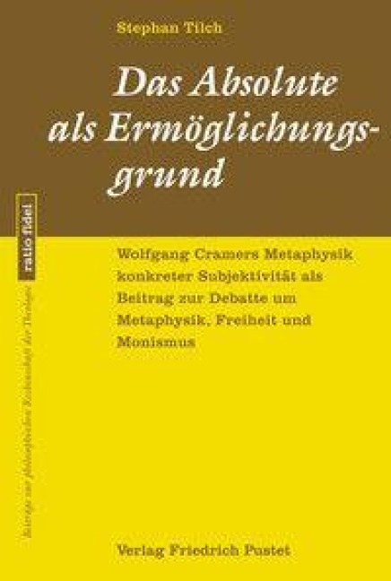 Das Absolute als Ermöglichungsgrund - Stephan Tilch