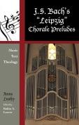 Cover-Bild zum Titel 'J. S. Bach's 'Leipzig' Chorale Preludes' von 'Anne Leahy'