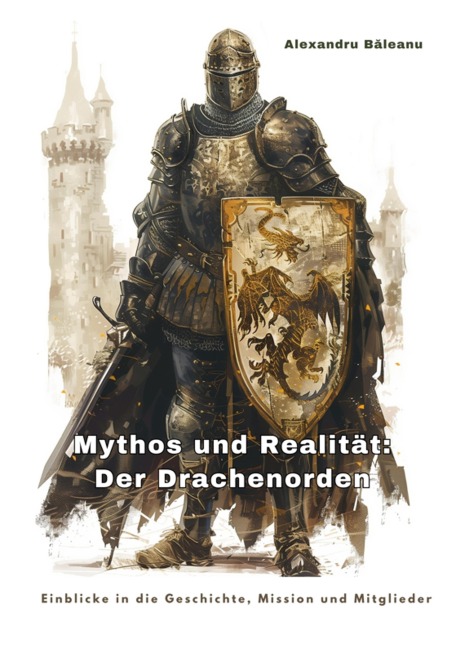 Mythos und Realität:  Der Drachenorden - Alexandru Baleanu