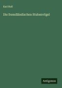 Cover-Bild zum Titel 'Die fremdländischen Stubenvögel' von 'Karl Ruß'