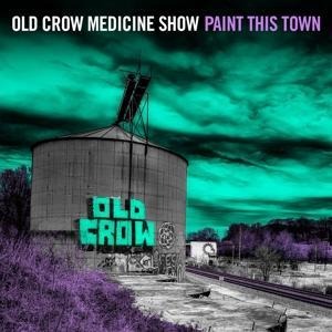 Paint This Town - Old Crow Medicine Show