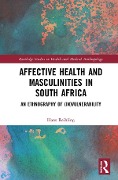 Cover-Bild zum Titel 'Affective Health and Masculinities in South Africa' von 'Hans Reihling'