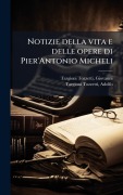 Cover-Bild zum Titel 'Notizie della vita e delle opere di Pier'Antonio Micheli' von 'Adolfo Targioni-Tozzetti'