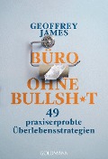 Cover-Bild zum Titel 'Büro ohne Bullshit' von 'Geoffrey James'