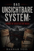 Cover-Bild zum Titel 'Das unsichtbare System' von 'Hannah Voss'