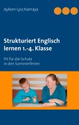 Cover-Bild zum Titel 'Strukturiert Englisch lernen 1.-4. Klasse' von 'Ayleen Lyschamaya'