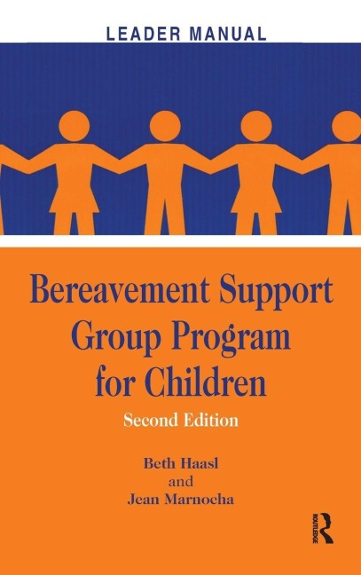 Bereavement Support Group Program for Children - Beth Haasl, Jean Marnocha