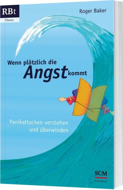 Wenn plötzlich die Angst kommt - Roger Baker