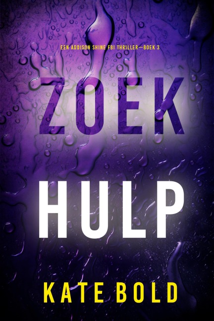 Zoek Hulp (Een Addison Shine FBI Thriller-Boek 3) - Kate Bold