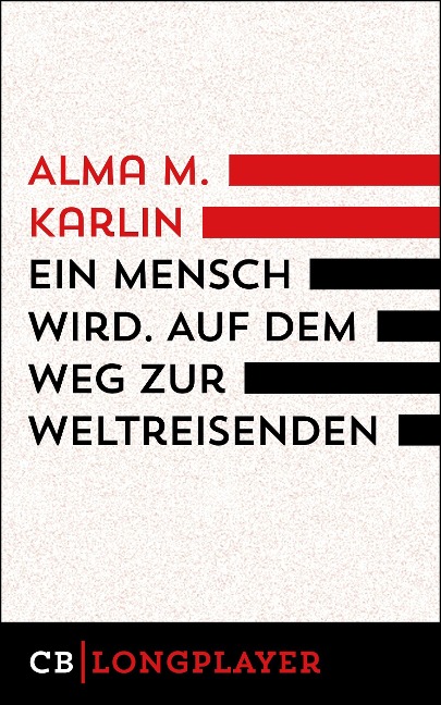 Ein Mensch wird. Auf dem Weg zur Weltreisenden - Alma M. Karlin