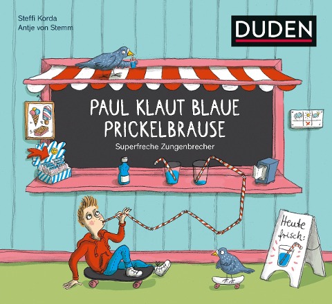 Paul klaut blaue Prickelbrause - Superfreche Zungenbrecher - ab 5 Jahren - Steffi Korda