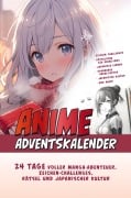 Cover-Bild zum Titel 'Der Große Anime Adventskalender: 24 Tage voller Manga-Abenteuer, Zeichen-Challenges, Rätsel und Japanischer Kultur | Das ideale Geschenk für Anime-Fan' von 'Lina Kobayashi'