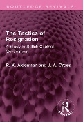 Cover-Bild zum Titel 'The Tactics of Resignation' von 'R. K. Alderman, J. A. Cross'