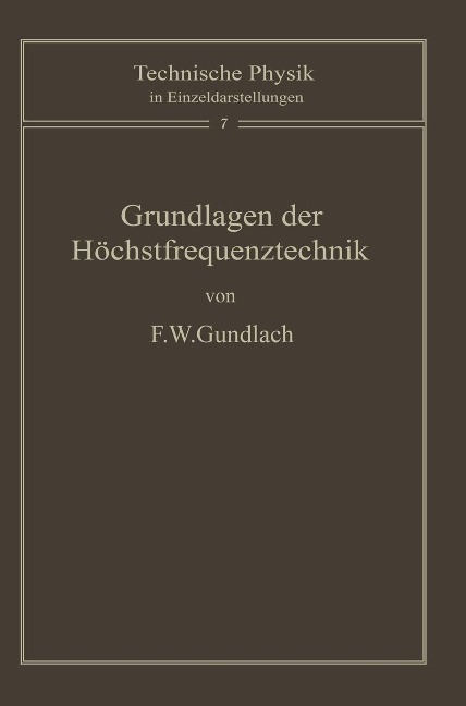 Grundlagen der Höchstfrequenztechnik - F. W. Gundlach