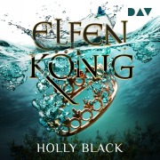 Cover-Bild zum Titel 'Elfenkönig ¿ Die Elfenkrone-Reihe (Teil 2)' von 'Holly Black'