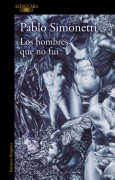 Cover-Bild zum Titel 'Los Hombres Que No Fui / The Men I Was Never Able to Become' von 'Pablo Simonetti'
