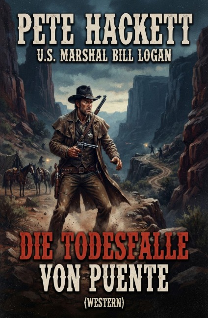 U.S. Marshal Bill Logan 4 - Die Todesfalle von Puente (Western) - Pete Hackett