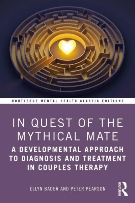 In Quest of the Mythical Mate - Ellyn Bader, Peter Pearson